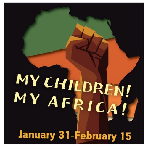 Eastbound Theatre \u2013 My Children! My Africa! (January 31st)