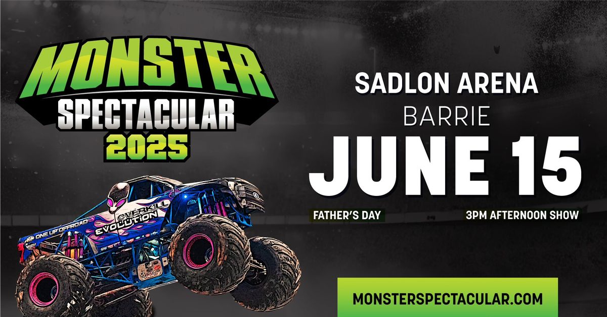 Monster Spectacular - Barrie - Sadlon Arena