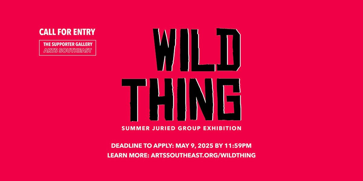 Call for Entry: "Wild Thing" | ARTS Southeast Supporter Summer Exhibition