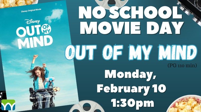 No School Movie Day - "Out of My Mind"