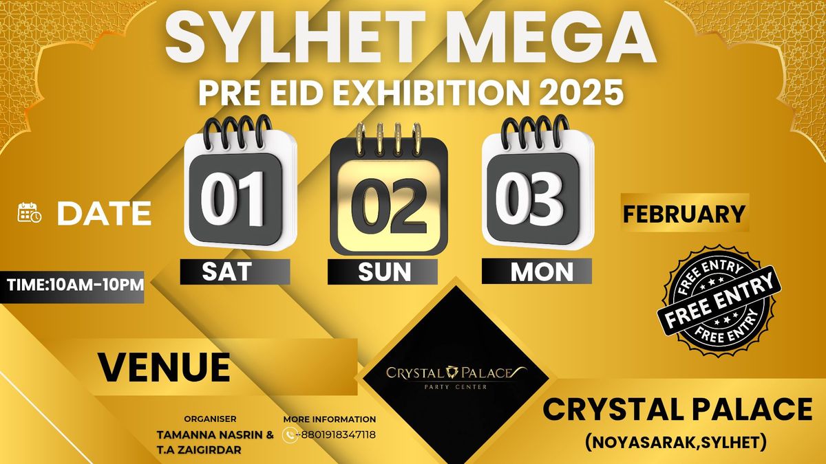 SYLHET MEGA PRE EID EXHIBITION 2025