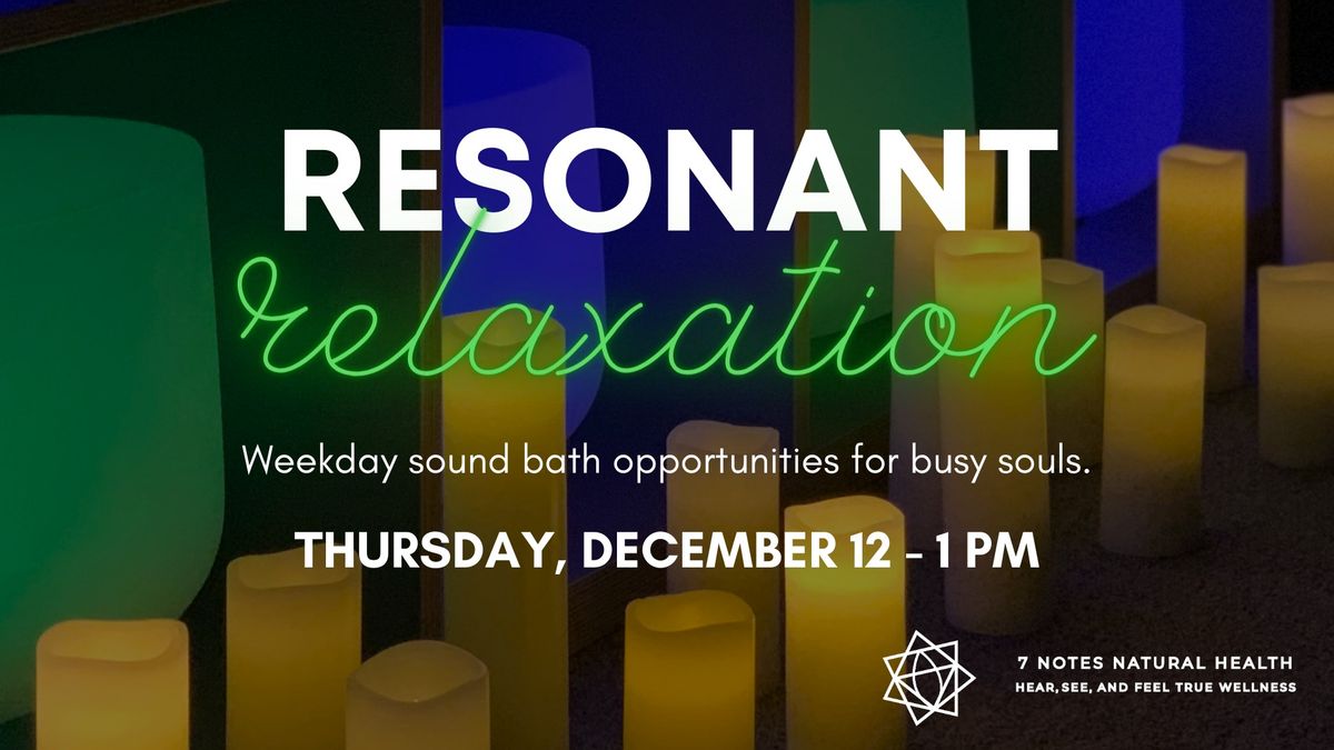 Resonant Relaxation (Daytime Sound Bath)