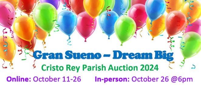 Gran Sueno - Dream Big Cristo Rey Parish Auction