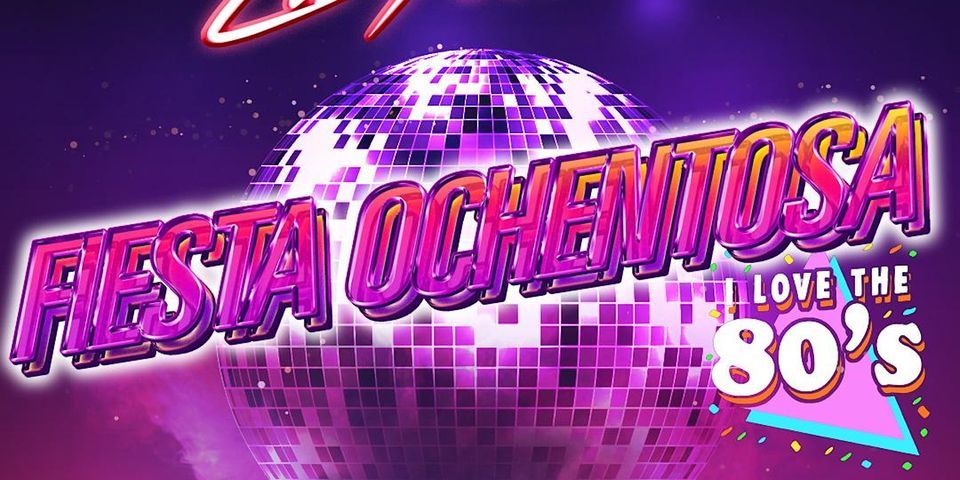 FIESTA OCHENTOSA I LOVE THE 80's @ LA TERRAZA ROOFTOP LIVE Friday Feb 3rd!