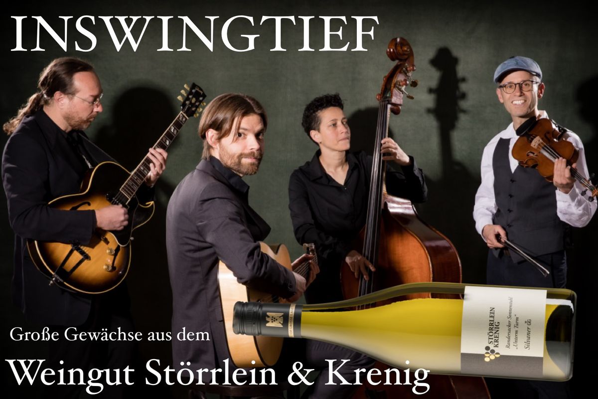 Gro\u00dfes Gew\u00e4chs trifft akustik Swing \u2013 Konzert mit \u201eINSWINGTIEF\u201c & Wein im Weingut St\u00f6rrlein \u2013 Krenig