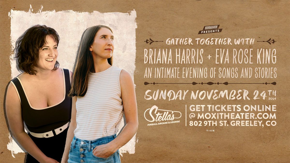 Gather Together with Briana Harris + Eva Rose King: An Intimate Evening of Songs and Stories