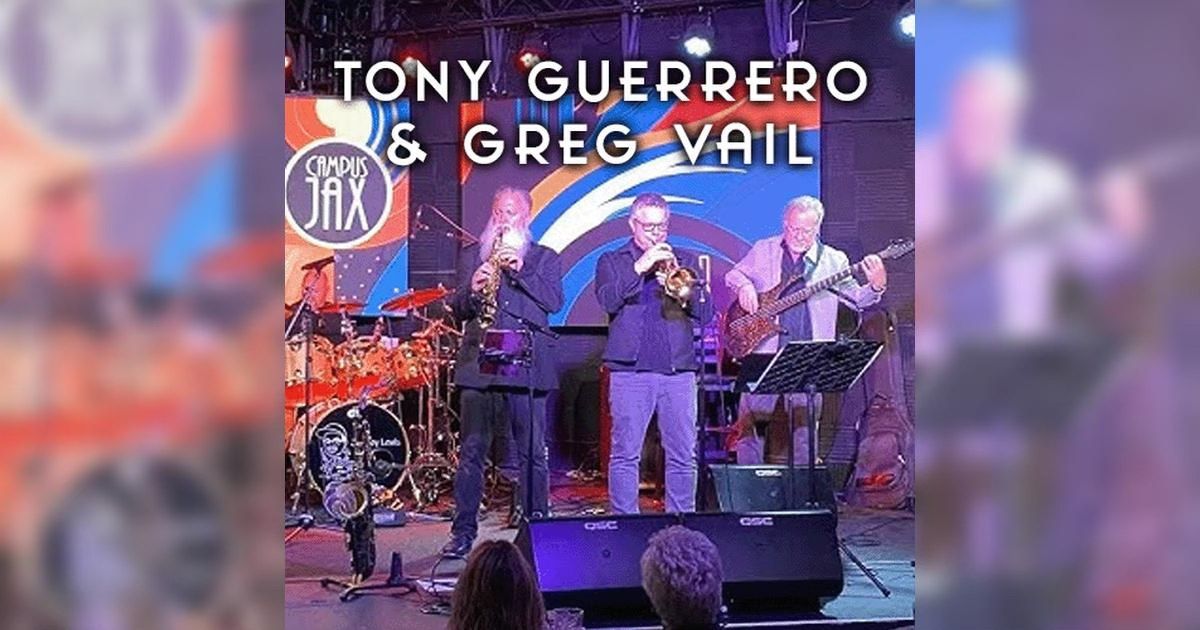 TONY GUERRERO & GREG VAIL | Steamers JAZZ at JAX \u2014 Campus JAX Newport Beach