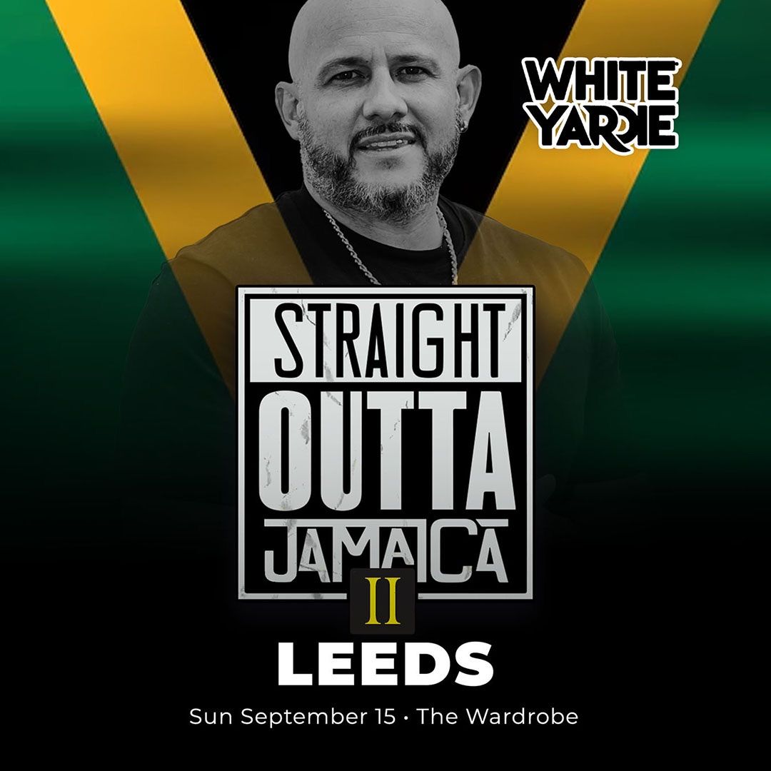 Leeds WHITE YARDIE LIVE 