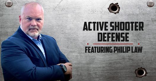 Active Shooter Defense - Featuring Philip Law
