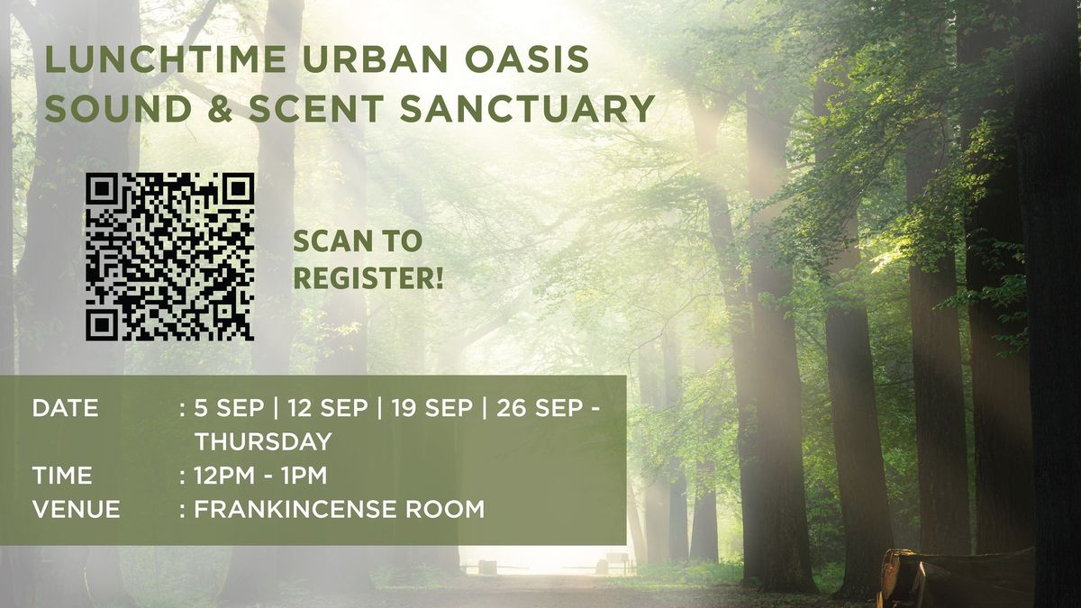 Lunchtime Urban Oasis Sound & Scent Sanctuary