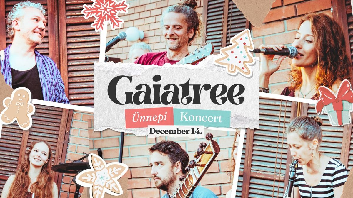 GAIATREE \u00dcnnepi Nagykoncert \u00e9s T\u00e1nch\u00e1z