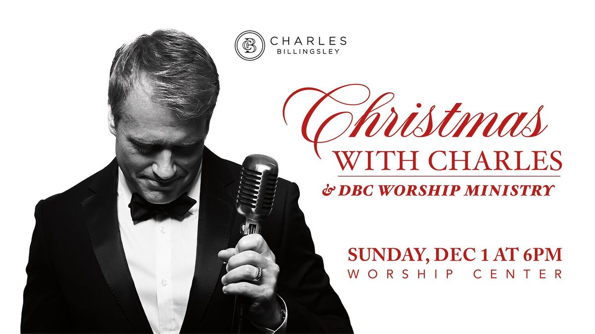 Christmas Concert with Charles Billingsley and DBC Worship Ministry