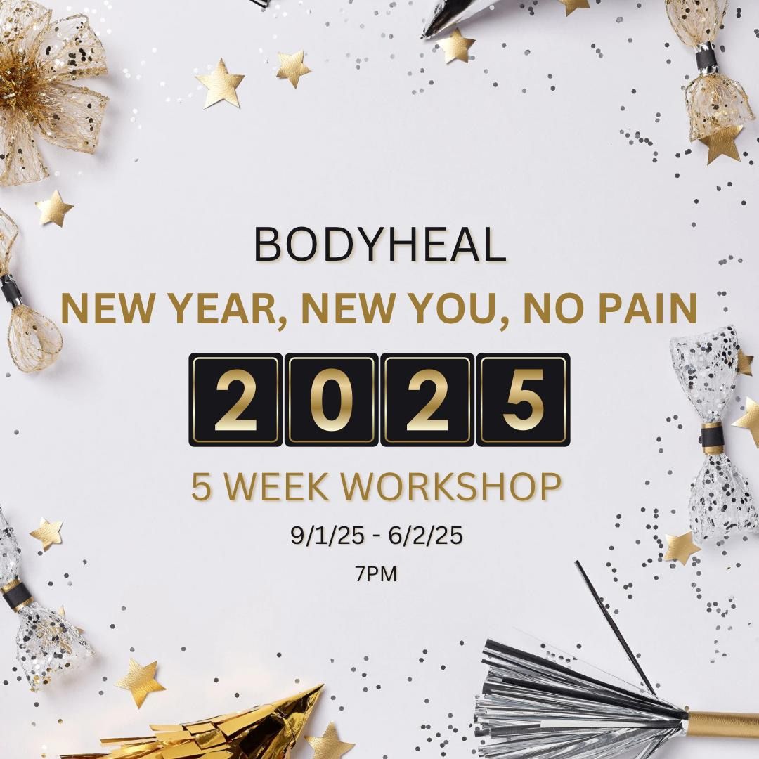 Bodyheal - 5 Week Workshop - New Year, New You, No pain