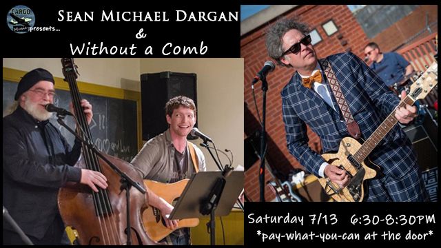 Cargo Music Presents: Sean Michael Dargan & Without a Comb