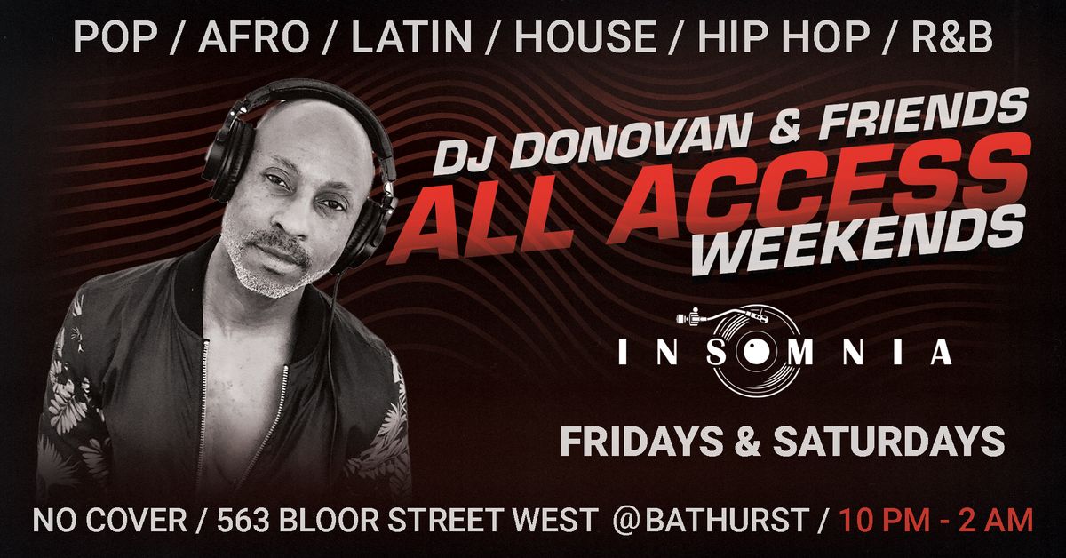 All Access Weekends w\/DJ Donovan At Insomnia!