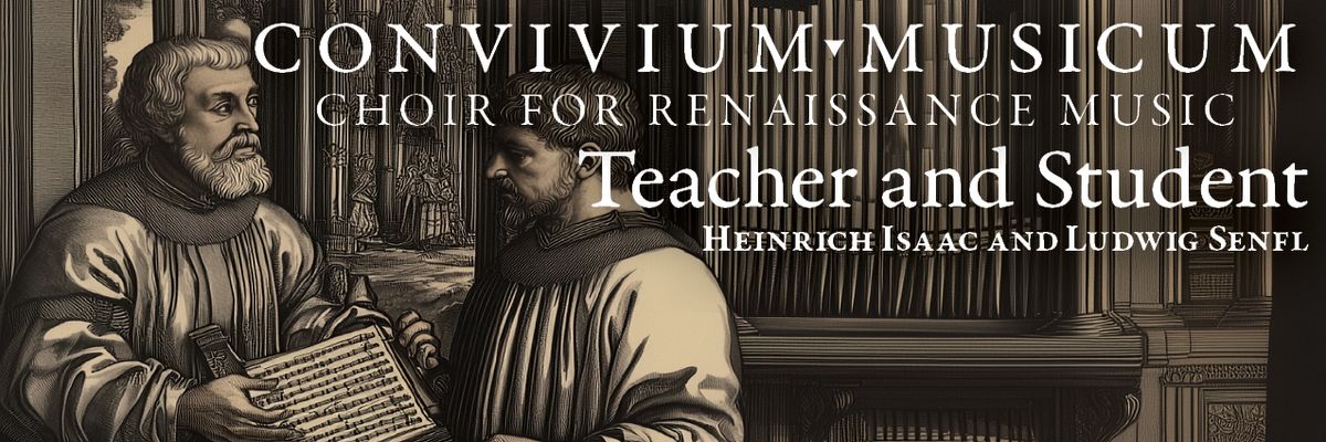 Teacher and Student: The Music of Heinrich Isaac and Ludwig Senfl