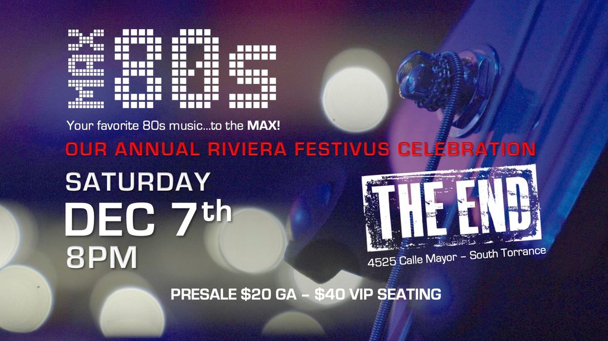 Max80s Annual Festivus Celebration at The End in South Torrance