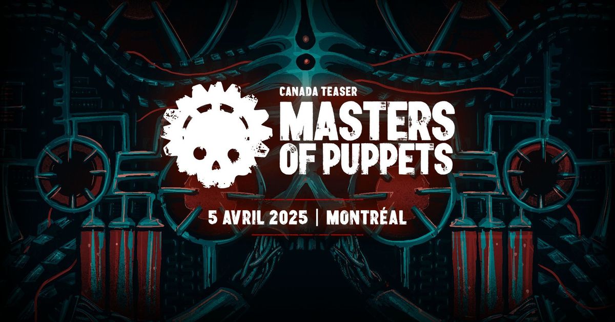 Master of Puppets Canada Teaser: Montr\u00e9al