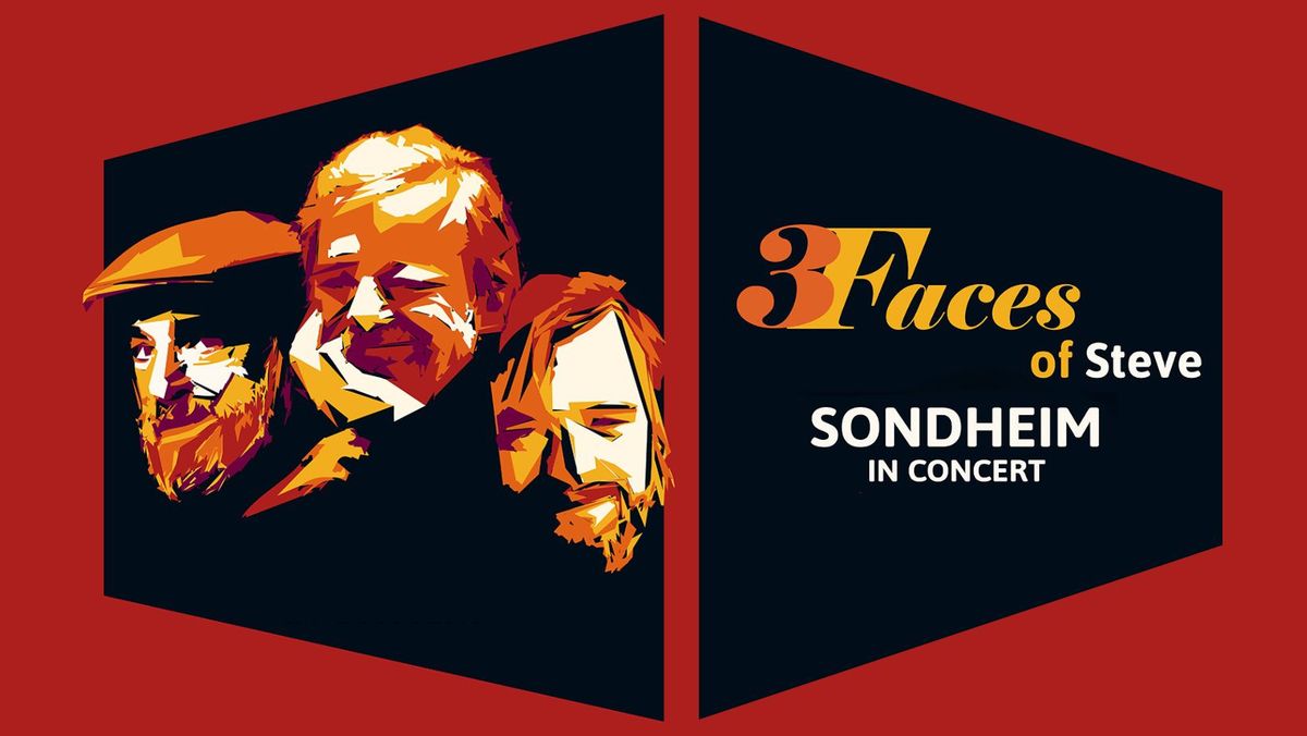 3 Faces of Steve: Sondheim in Concert