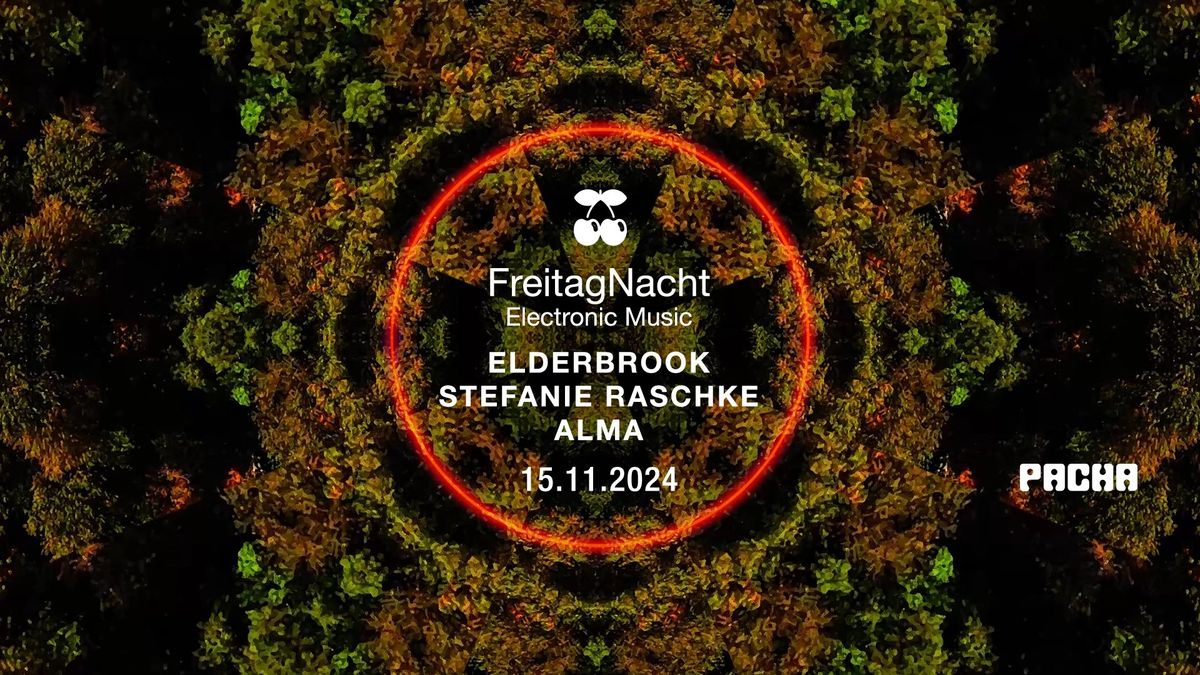 FreitagNacht w\/ Elderbrook, Stefanie Raschke, Alma