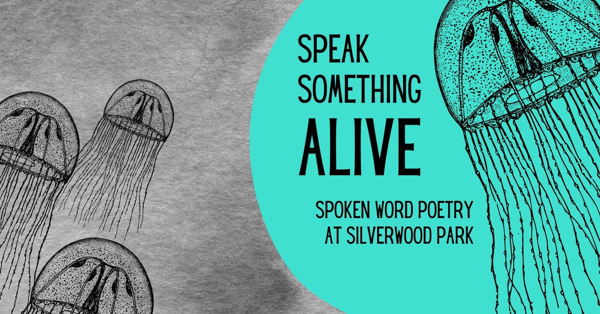 Speak Something Alive: Spoken Word Poetry 