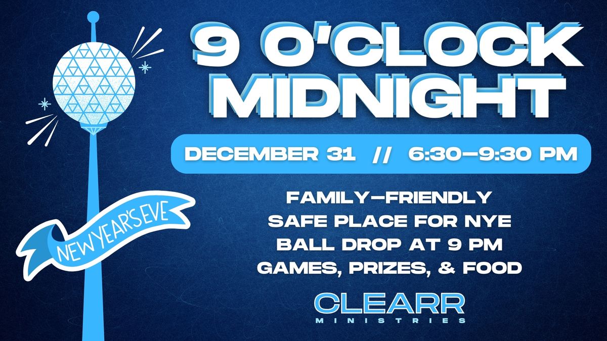 9 O'Clock Midnight - CLEARR Nights NYE Party