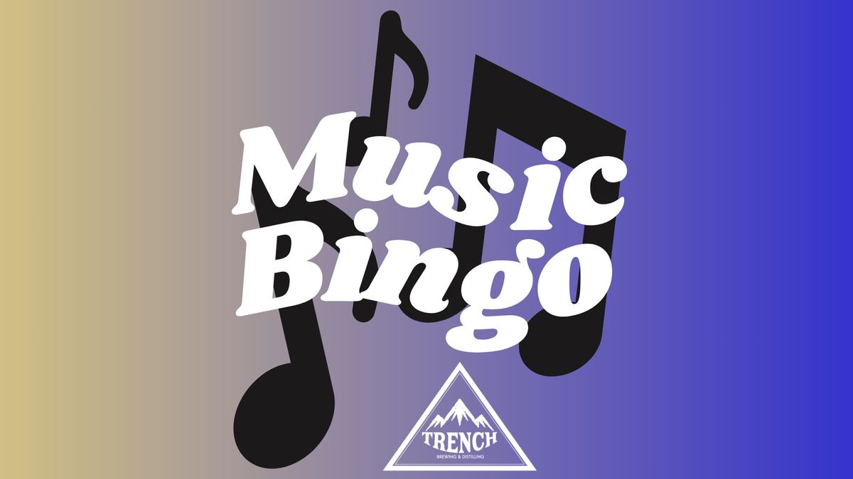 Music Bingo at Trench! 