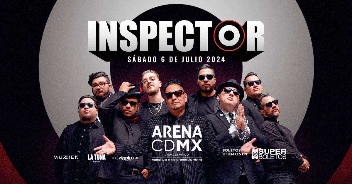 Inspector - Arena CDMX 2024