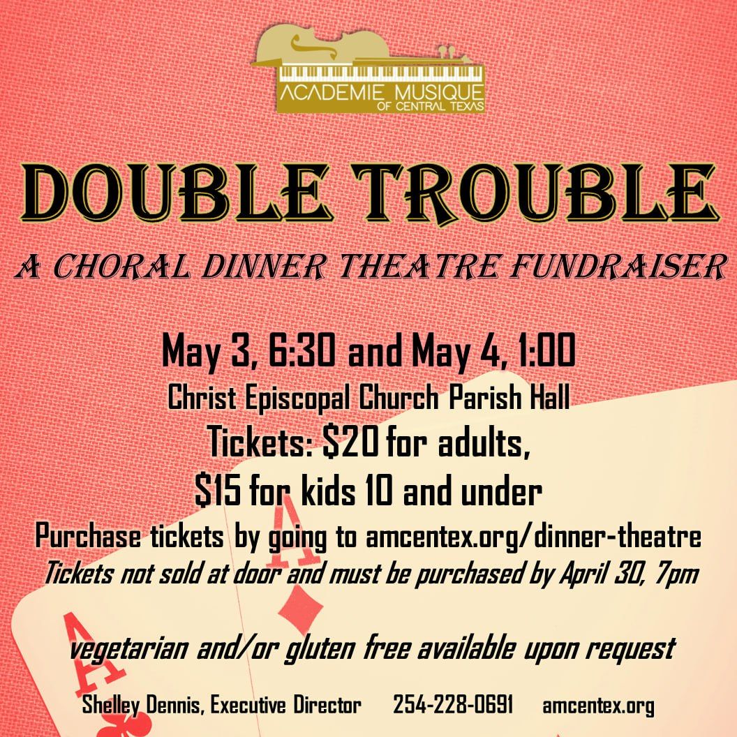 Double Trouble: A Choral Dinner Theatre Fundraiser
