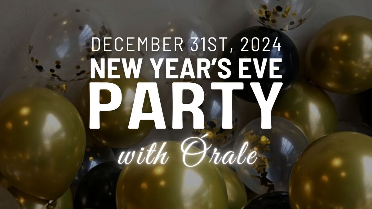 New Year's Eve Party with Orale \ud83e\udd42