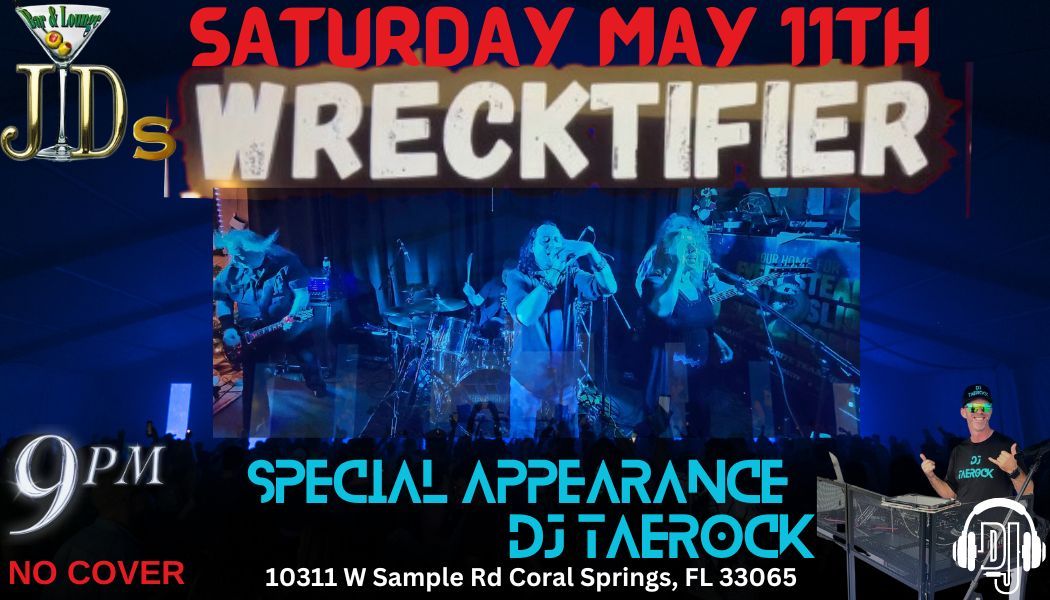 Wrecktifier Rocks Coral Springs at JD's Bar & Lounge W\/Special Appearance DJ TaeRock & Steve Keopka 