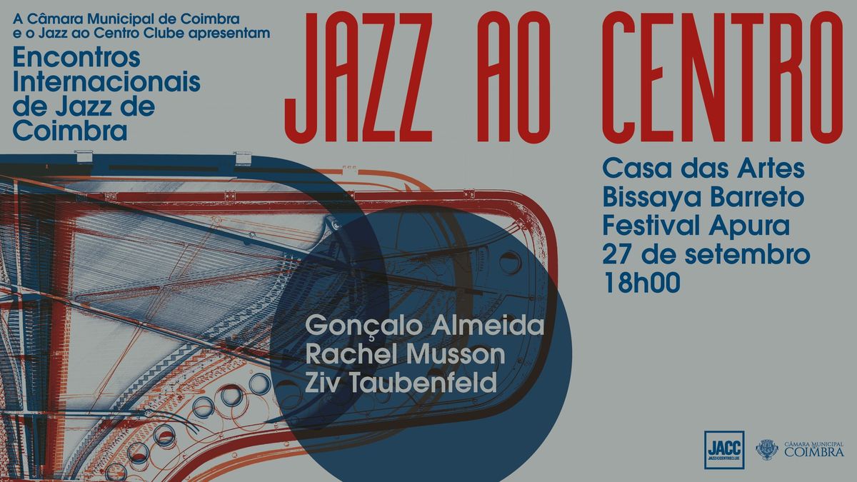 Festival Jazz ao Centro 2024 \u2022 Gon\u00e7alo Almeida \/ Rachel Musson \/ Ziv Taubenfeld 