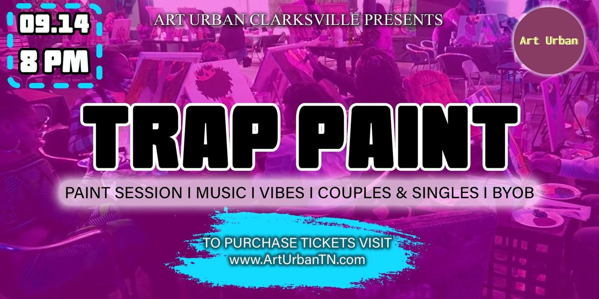 Clarksville Trap Paint Party