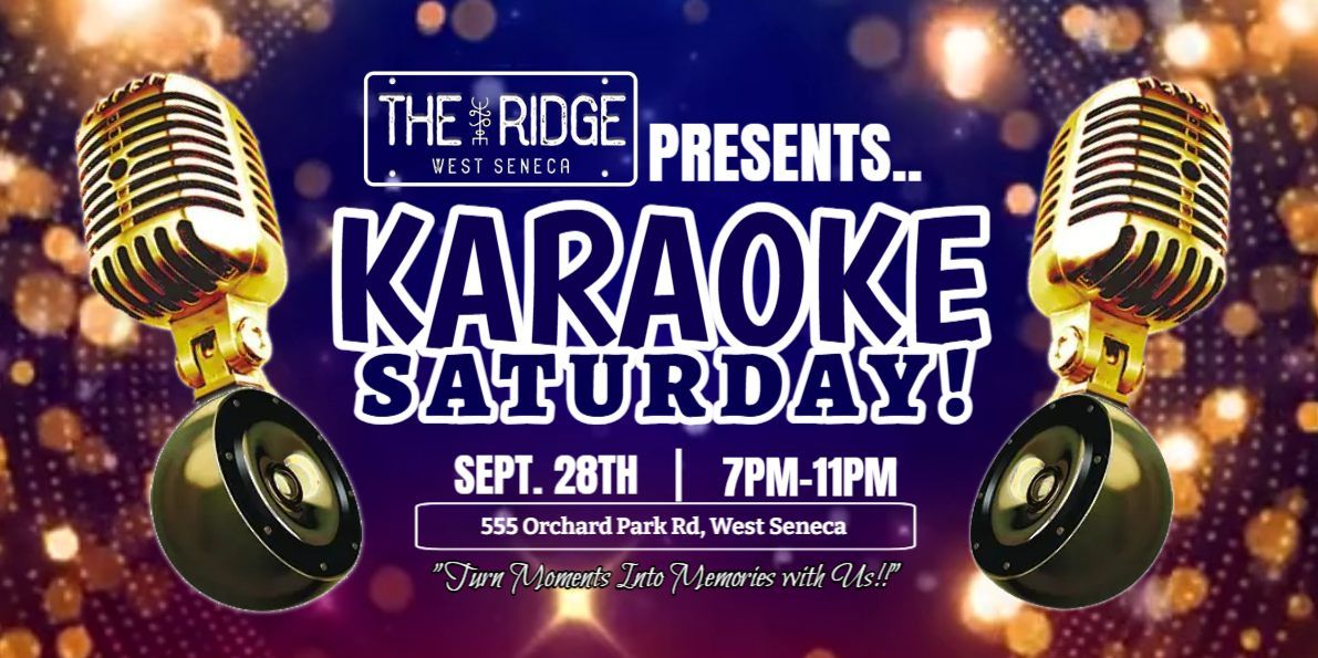 KARAOKE SATURDAY @ The Ridge West Seneca!