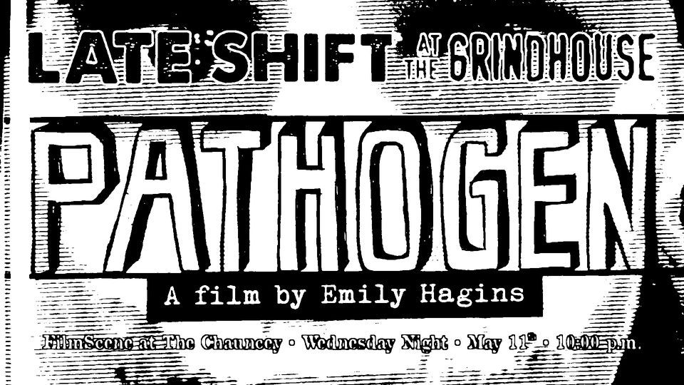 PATHOGEN - Late Shift at the Grindhouse screening at FilmScene!