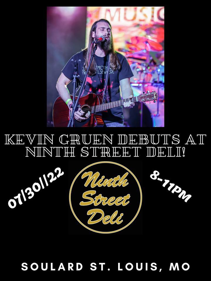 Kevin Gruen Debuts at The 9th Street Deli Soulard!