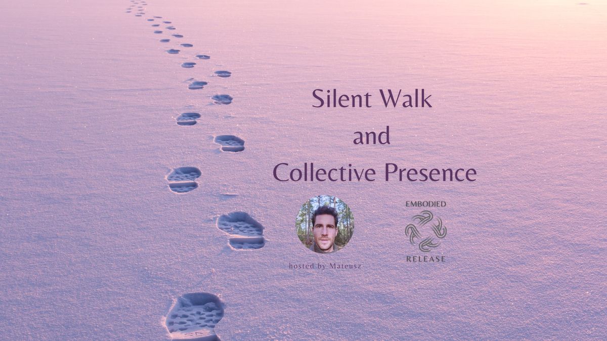 Silent Walk and Collective Presence