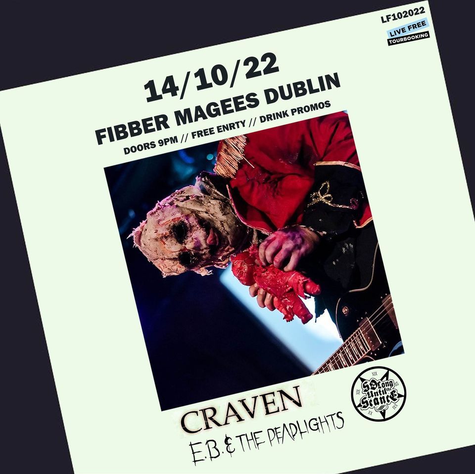 Craven, So Long Until The Sceance, Eb & The Deadlights at Fibber Magees Dublin 14\/10\/22 Free entry!