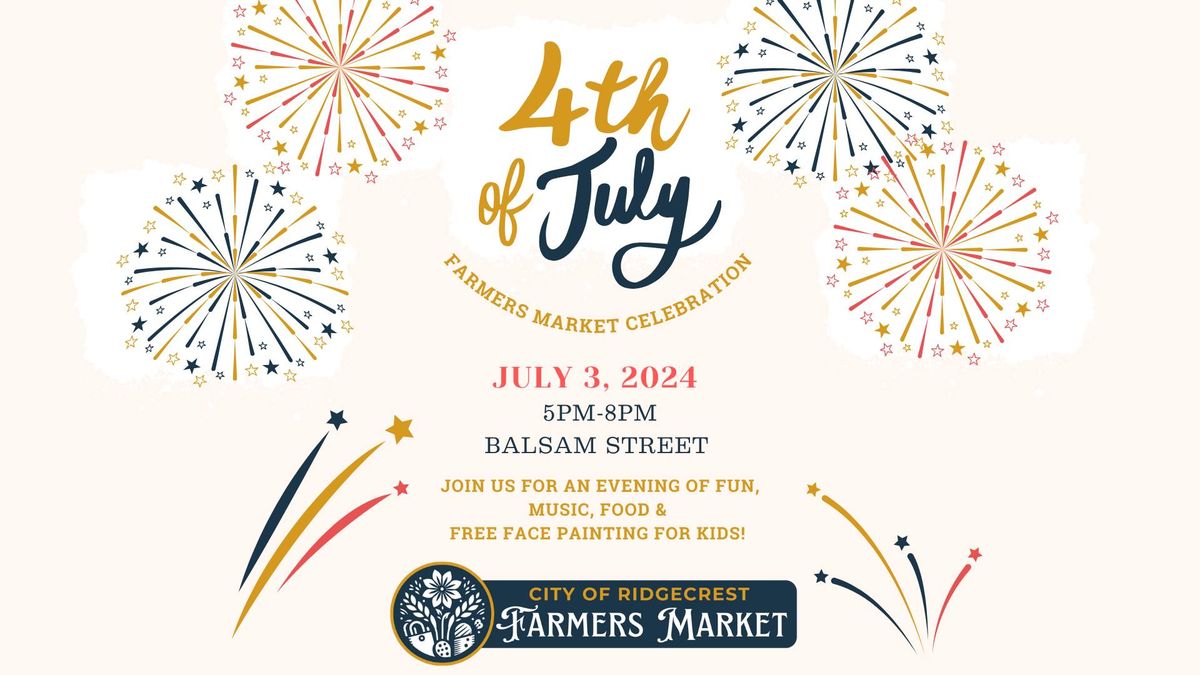 City of Ridgecrest Farmers Market 4th of July Celebration!