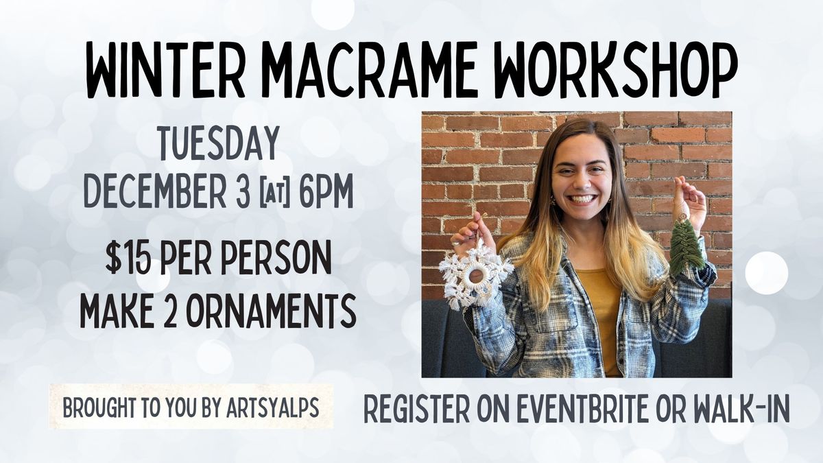 Winter Macrame Workshop - Make 2 Ornaments