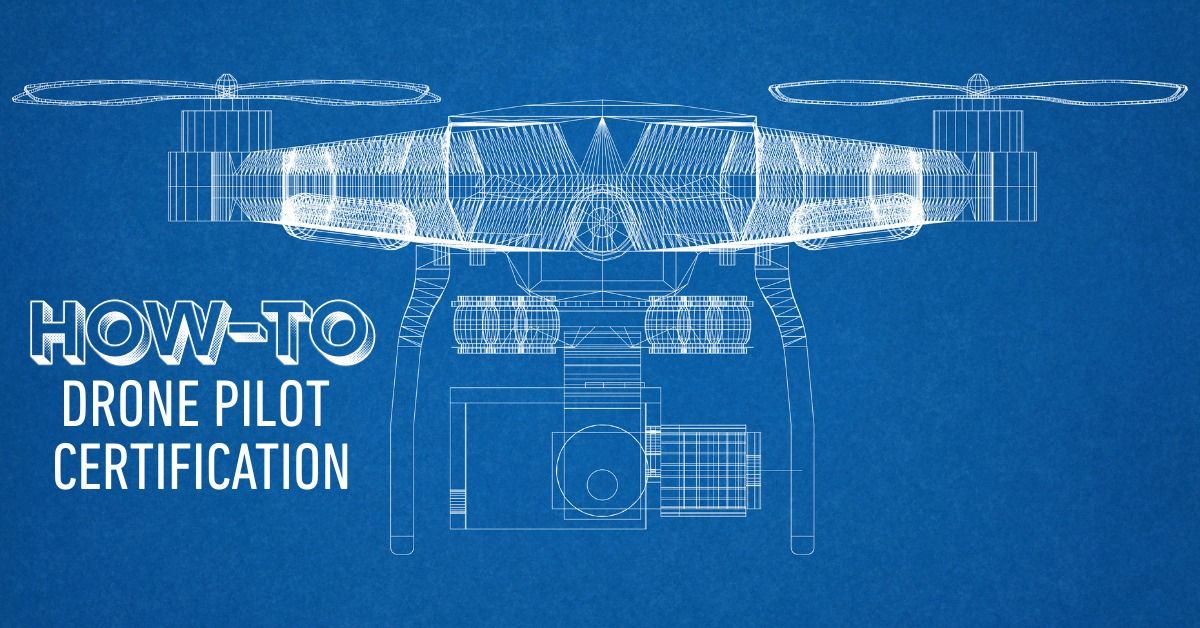 How-To Earn Your Drone Pilot Certification