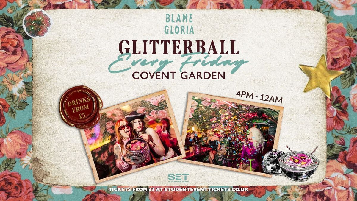 GLITTERBALL @ BLAME GLORIA COVENT GARDEN - FRIDAY 17TH OCTOBER