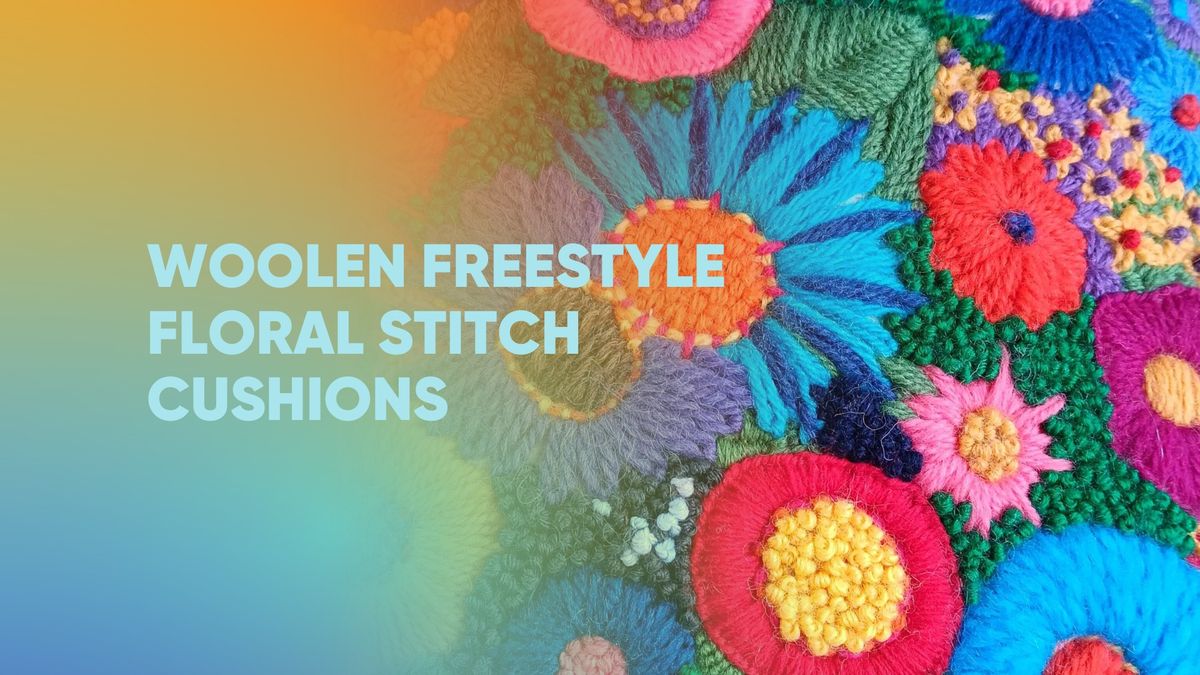 Woollen Freestyle Floral Stitch Cushion Workshop