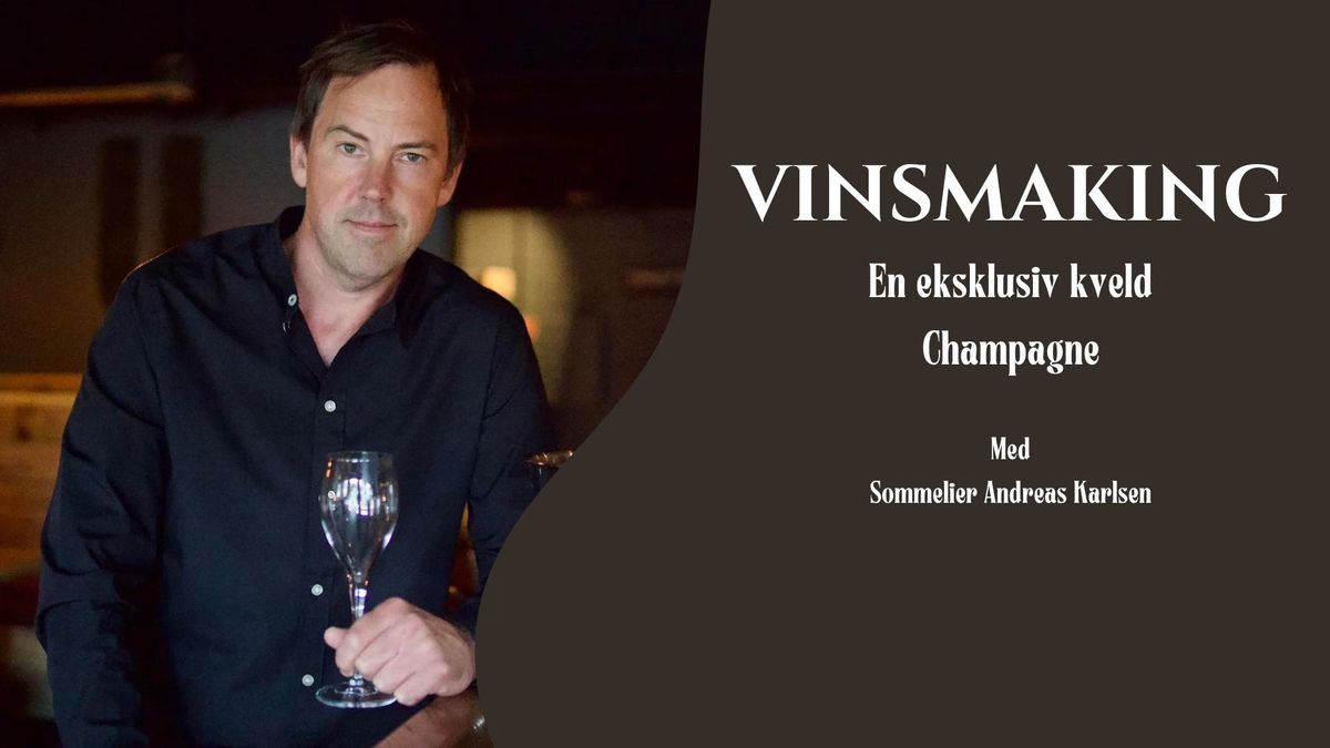 Vinsmaking med Sommelier Andreas Karlsen I Champagne!