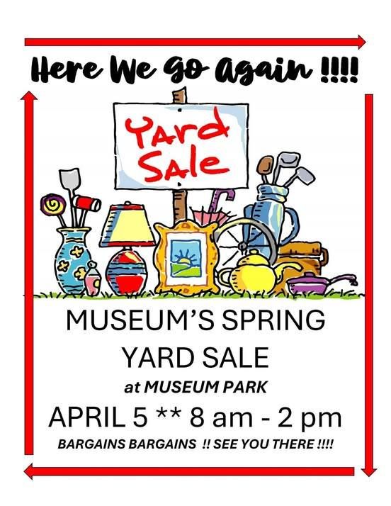 =MUSEUM'S SPRING YARD SALE IS COMING UP!