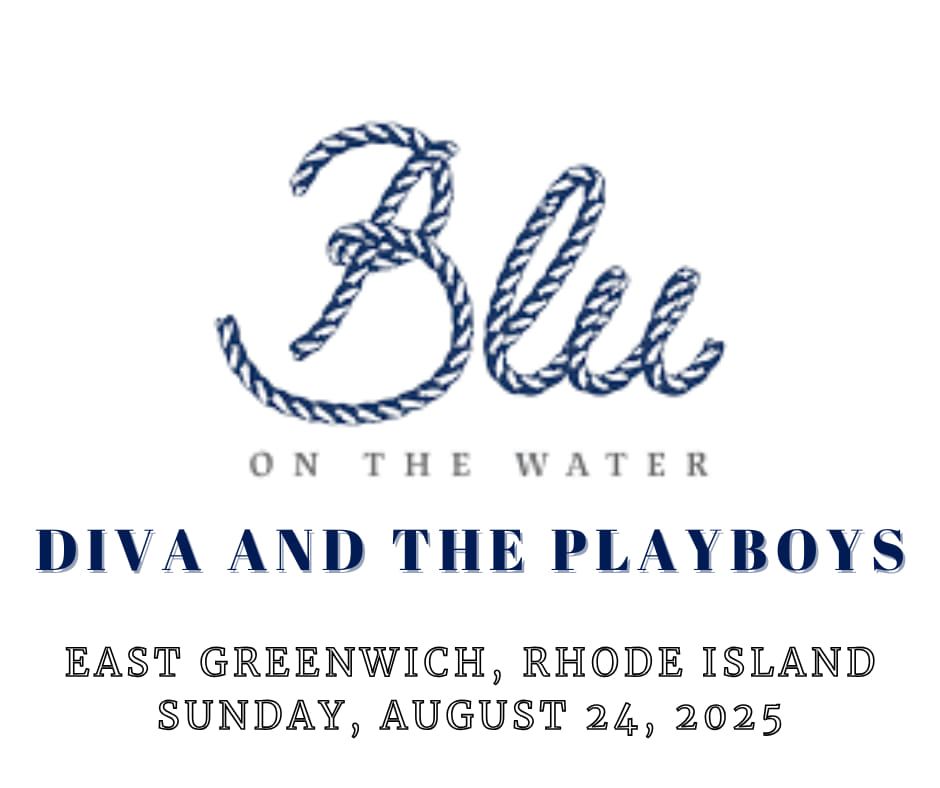 Diva and the Playboys at Blu on the Water, RI 8.24.25!