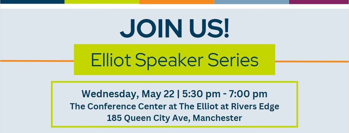 Elliot Speaker Series - The Dementia Journey: Tools and Resources for Caregivers