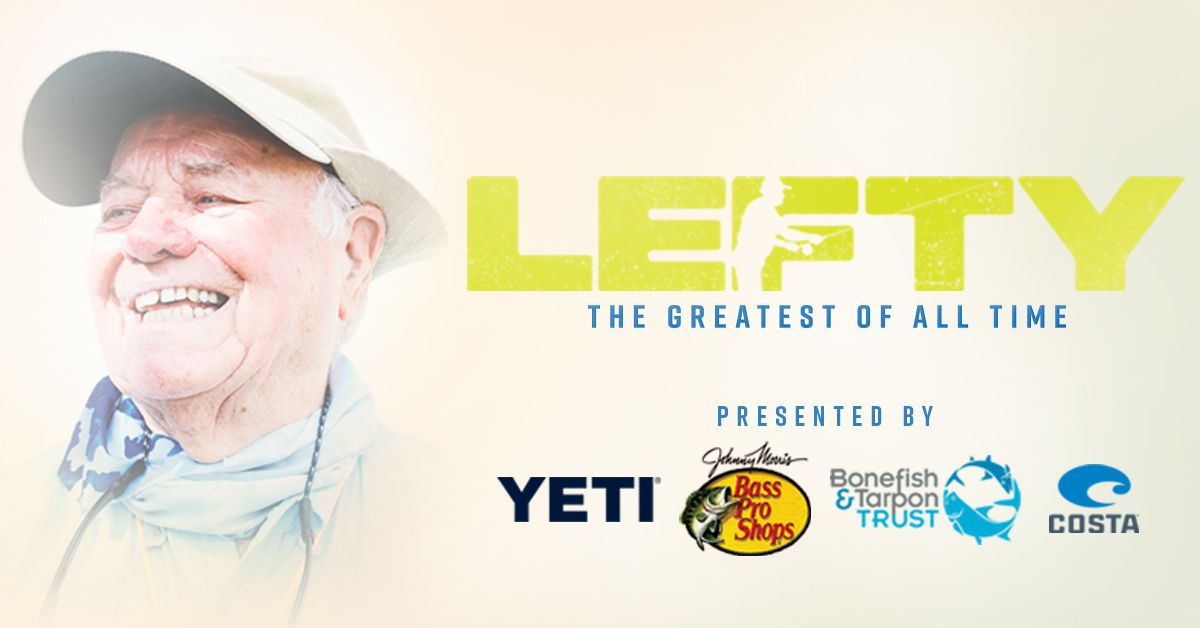 Lefty Kreh: The Greatest of All Time -  Film Premiere