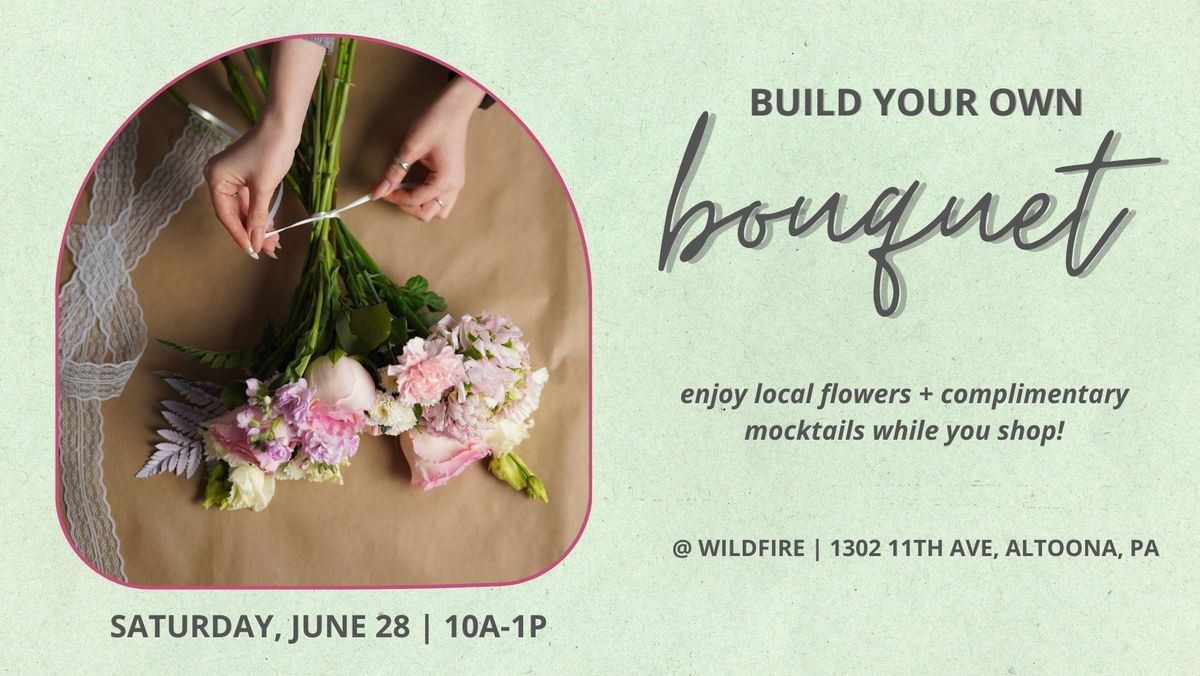 Build Your Own Bouquet @ Wildfire in Downtown Altoona