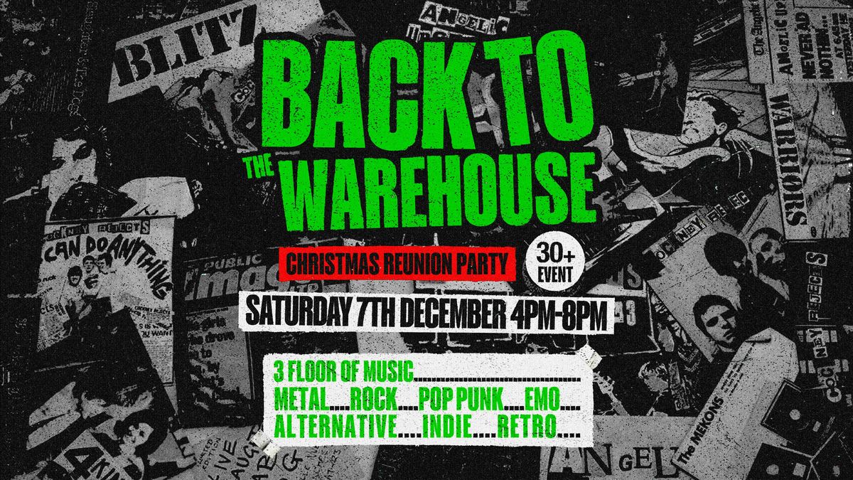 \ud83c\udfb8\ud83c\udfb8BACK TO THE WAREHOUSE- Christmas Reunion \ud83c\udf81